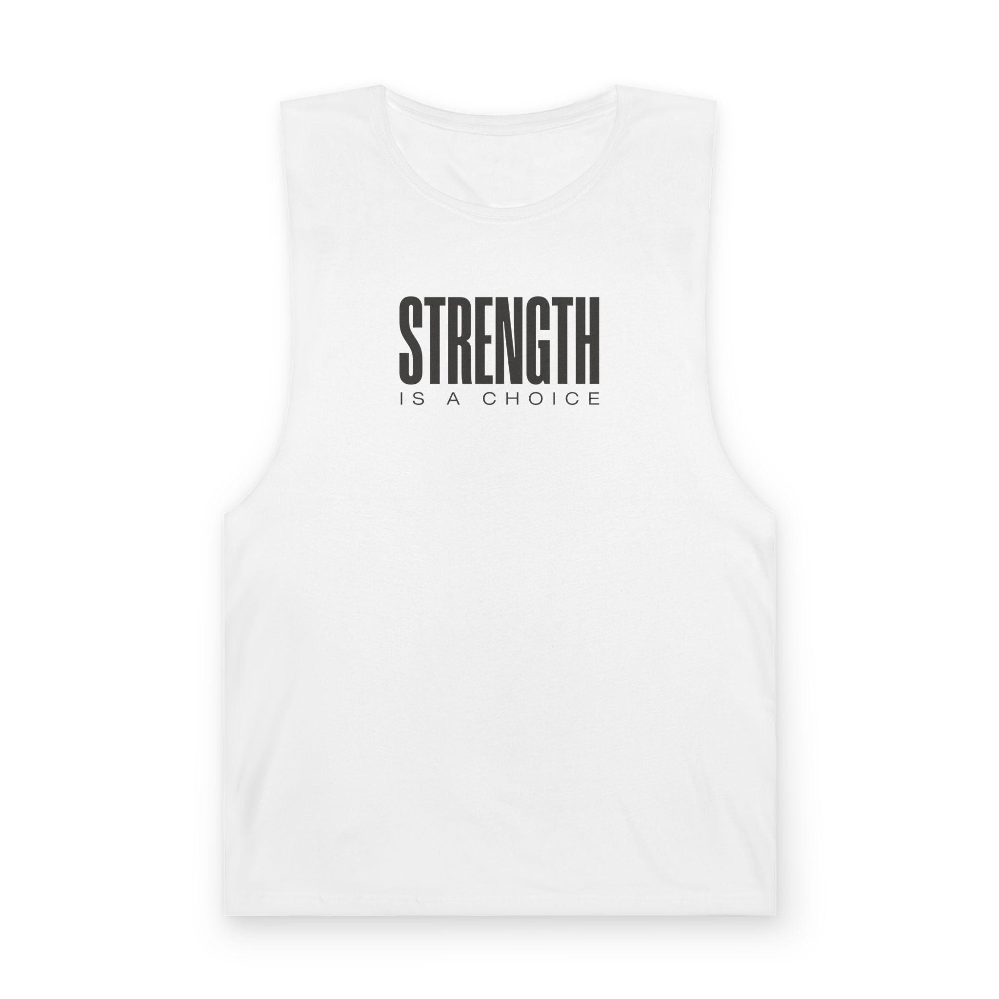 "Strength is a Choice" - Muscle Tank