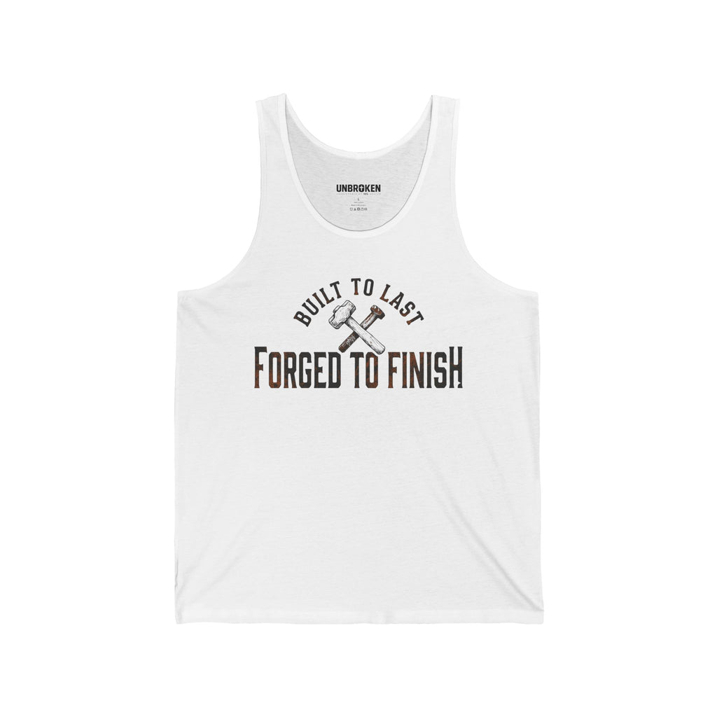 "Forged To Finish"