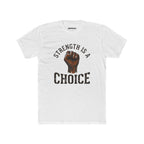 Strength Is a Choice
