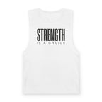 "Strength is a Choice" - Muscle Tank