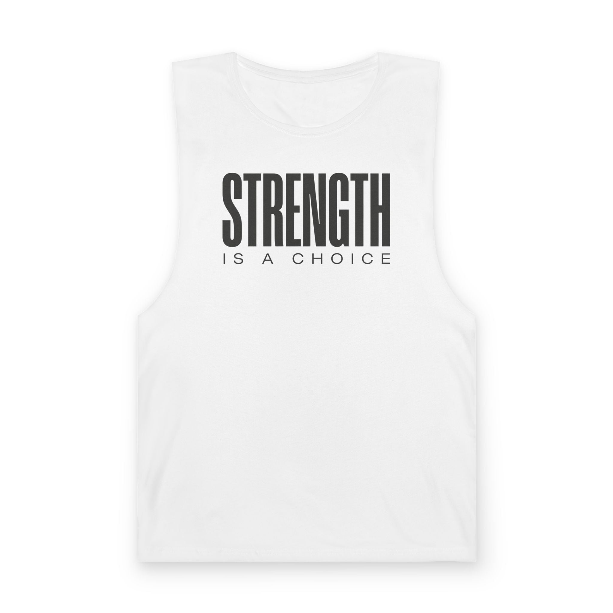 "Strength is a Choice" - Muscle Tank